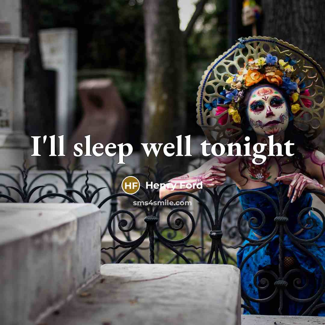 “I'll sleep well tonight…” quote by Henry Ford