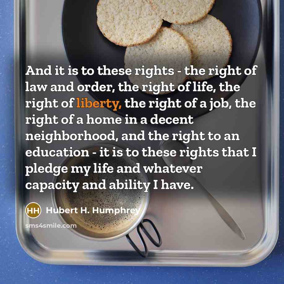 “And it is to these rights - the right of…” quote by Hubert H. Humphrey