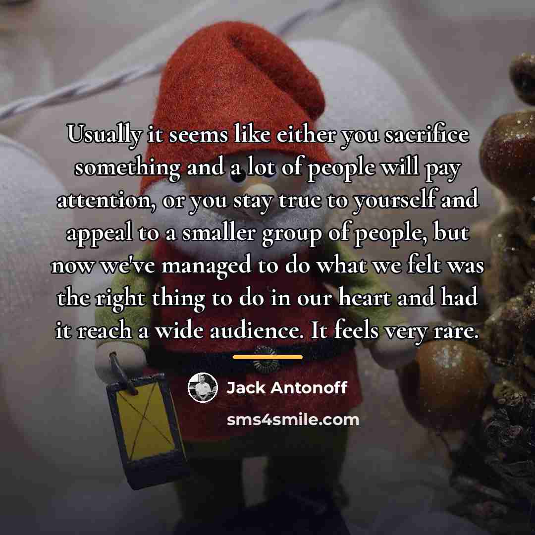 “Usually it seems like either you sacrifice something and a…” quote by Jack Antonoff