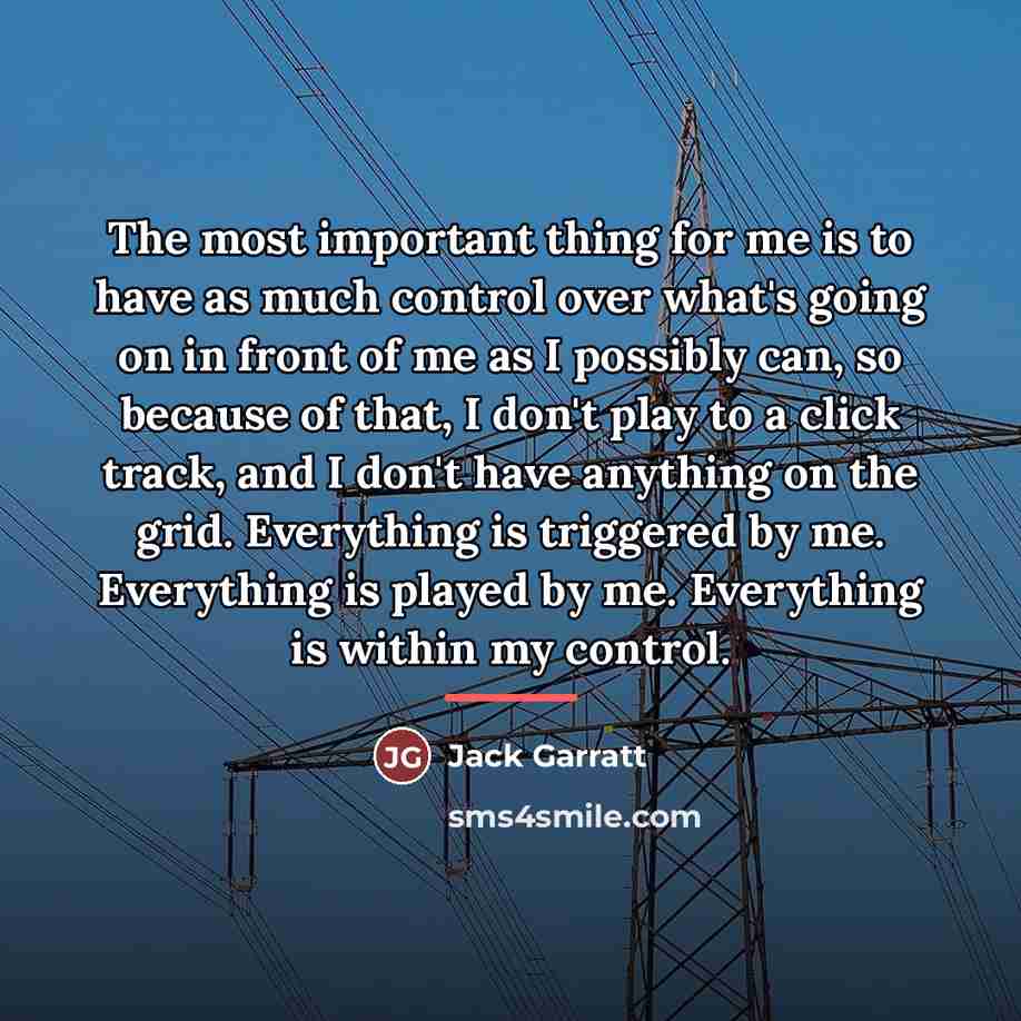 “The most important thing for me is to have as…” quote by Jack Garratt