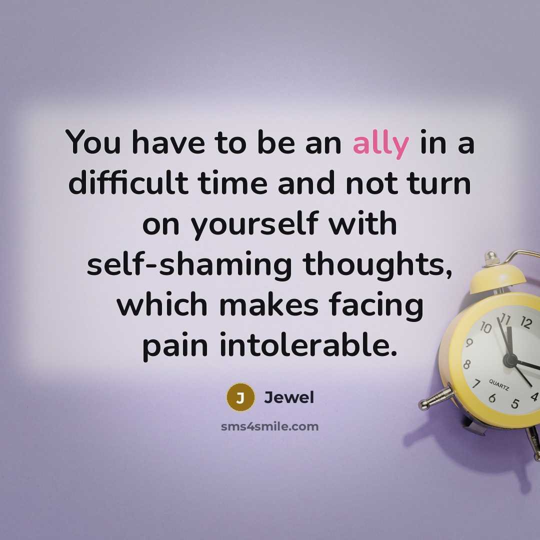 “You have to be an ally in a difficult time…” quote by Jewel