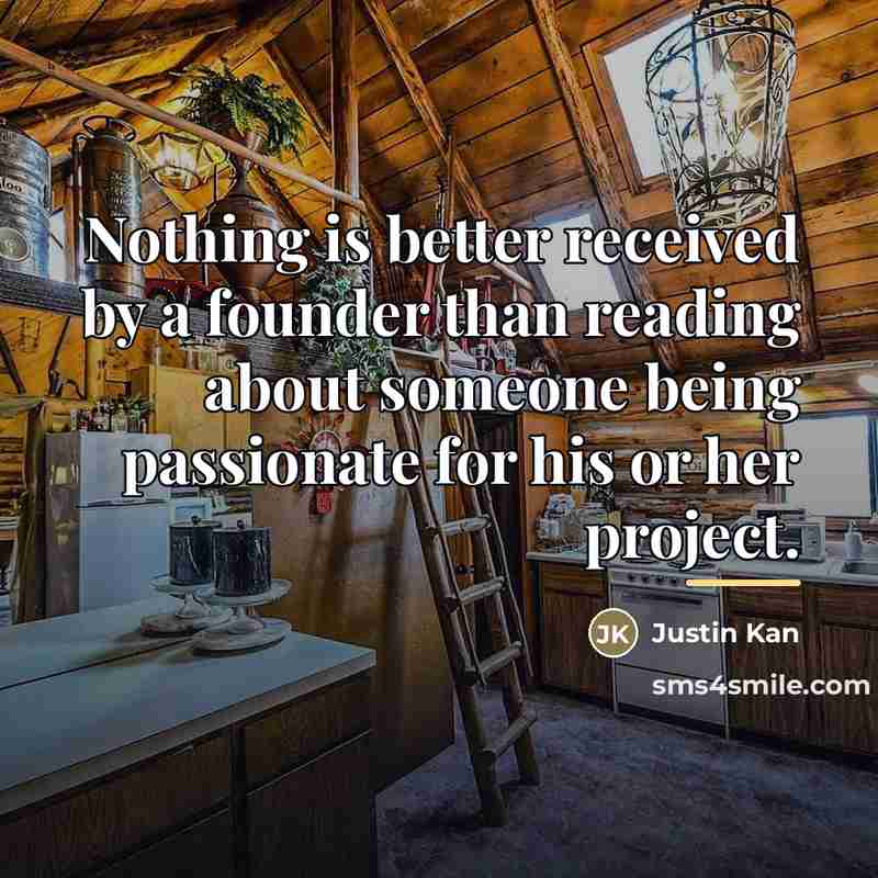 “Nothing is better received by a founder than reading about…” quote by Justin Kan