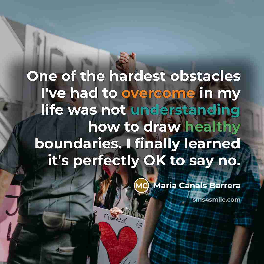 “One of the hardest obstacles I've had to overcome in…” quote by Maria Canals Barrera