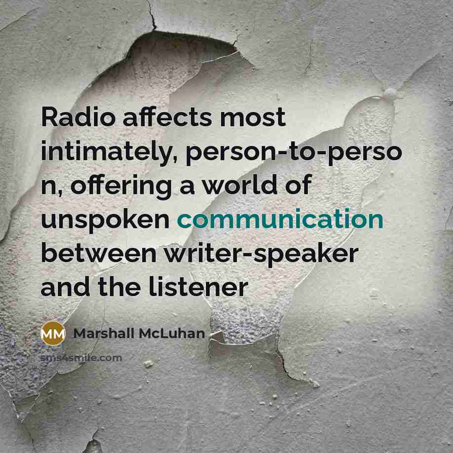 “Radio affects most intimately, person-to-perso n, offering a world of…” quote by Marshall McLuhan