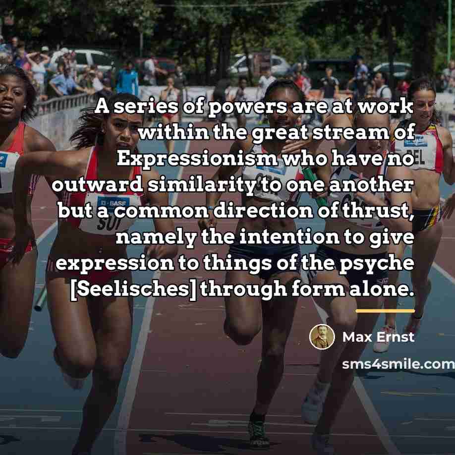 “A series of powers are at work within the great…” quote by Max Ernst