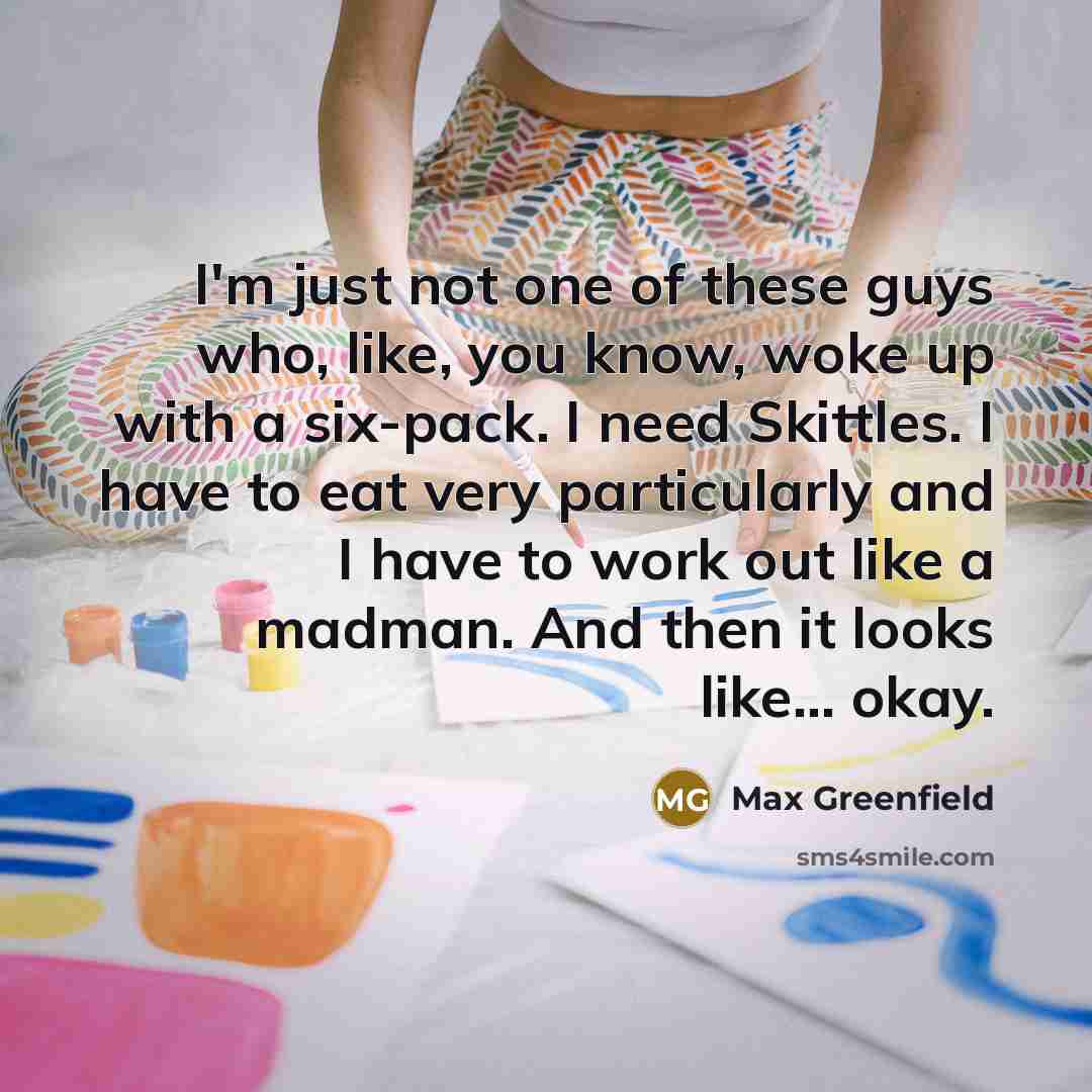 “I'm just not one of these guys who, like, you…” quote by Max Greenfield