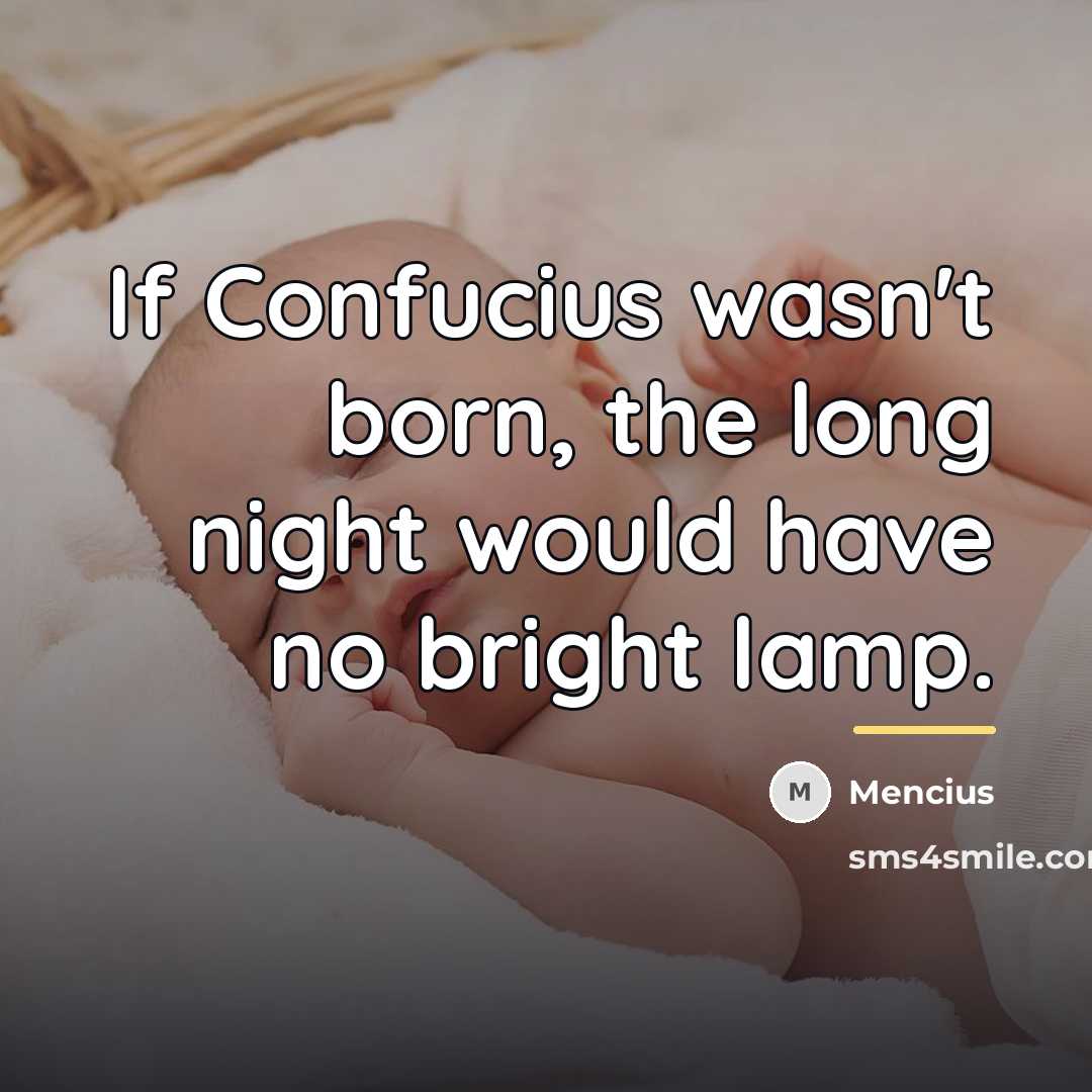 “If Confucius wasn't born, the long night would have no…” quote by Mencius