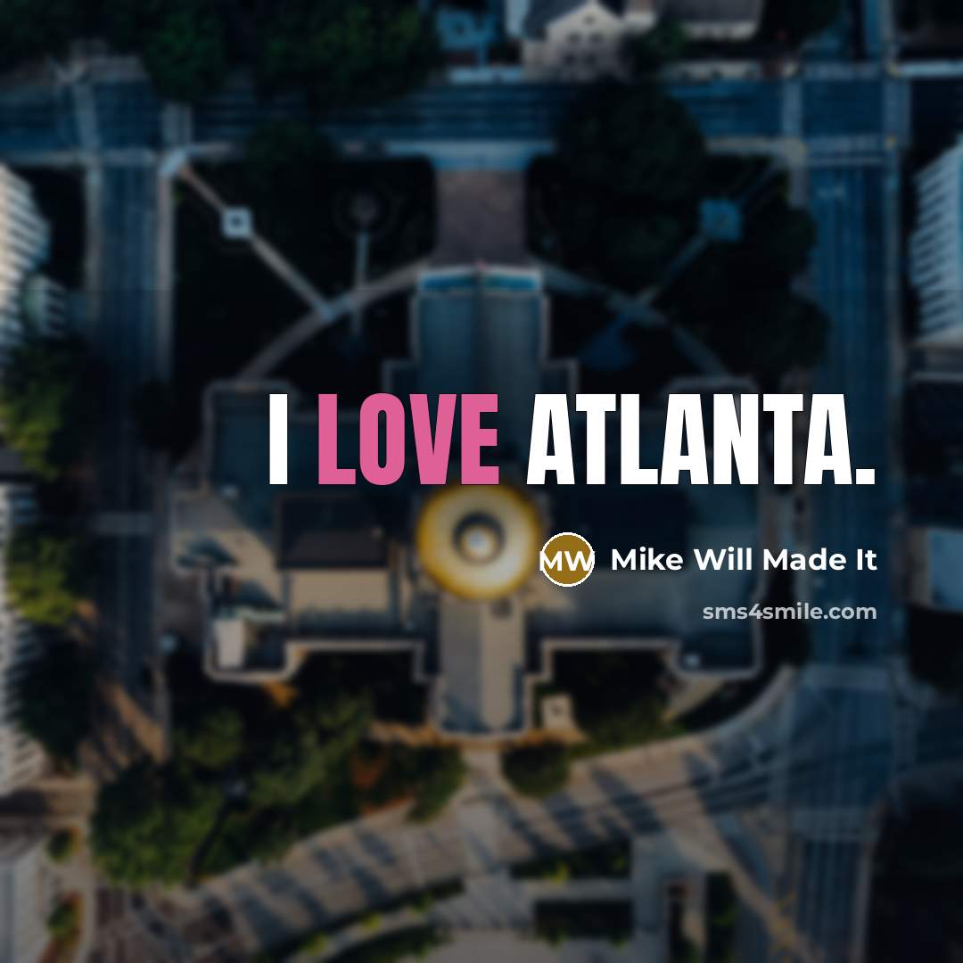 “I love Atlanta.…” quote by Mike Will Made It
