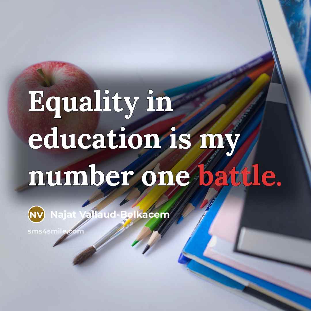 “Equality in education is my number one battle.…” quote by Najat Vallaud-Belkacem