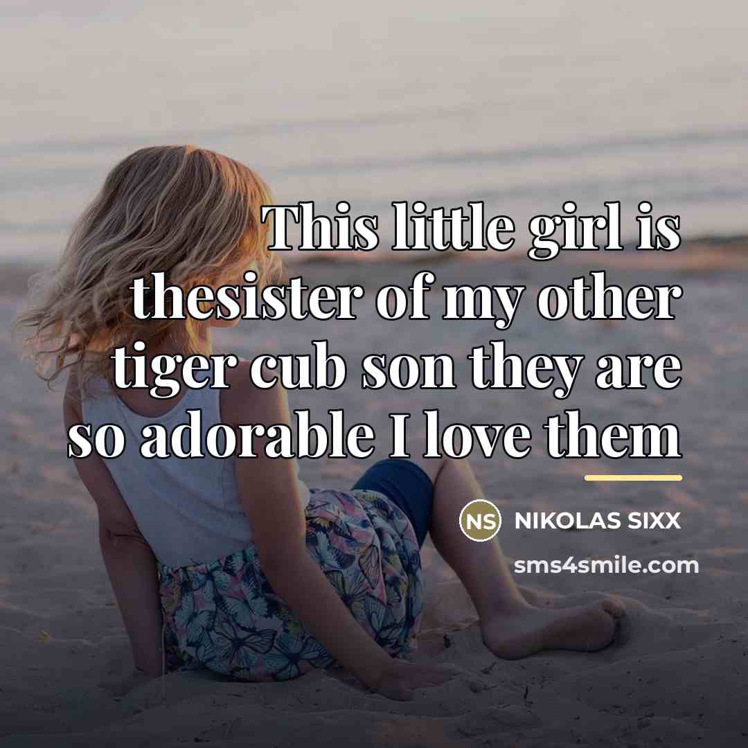 “This little girl is thesister of my other tiger cub…” quote by Nikolas Sixx