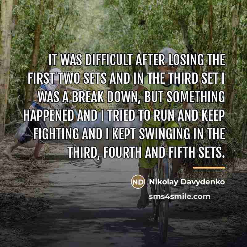 “It was difficult after losing the first two sets and…” quote by Nikolay Davydenko