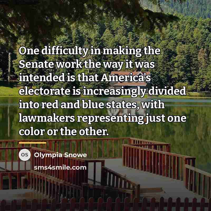“One difficulty in making the Senate work the way it…” quote by Olympia Snowe