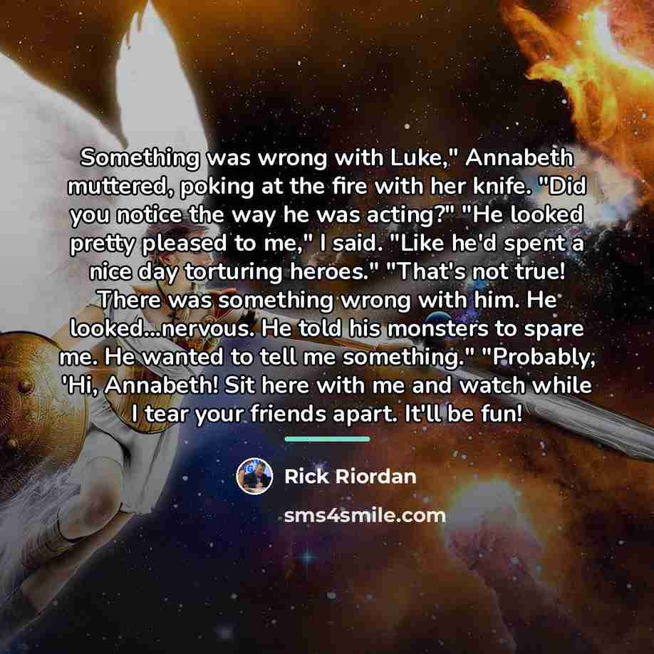“Something was wrong with Luke," Annabeth muttered, poking at the…” quote by Rick Riordan