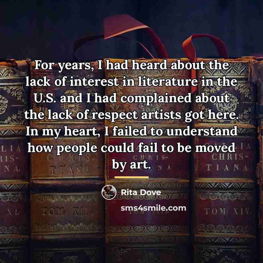 “For years, I had heard about the lack of interest…” quote by Rita Dove
