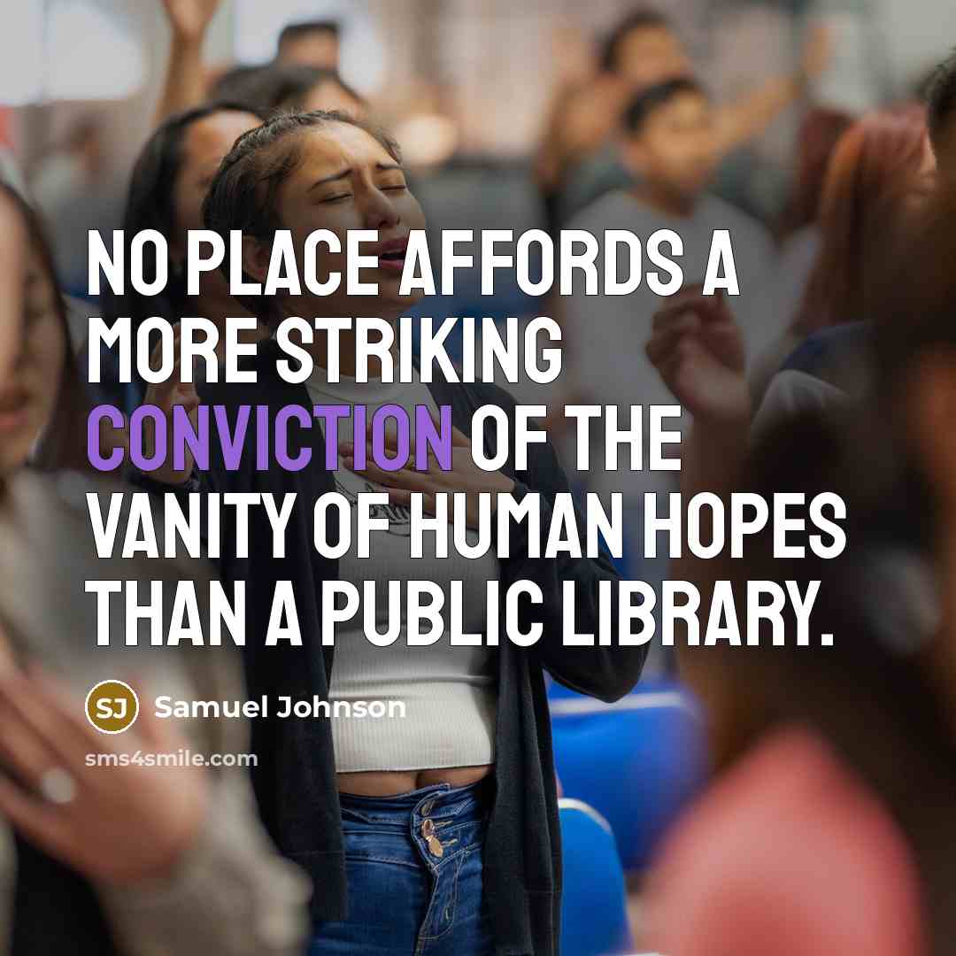 “No place affords a more striking conviction of the vanity…” quote by Samuel Johnson