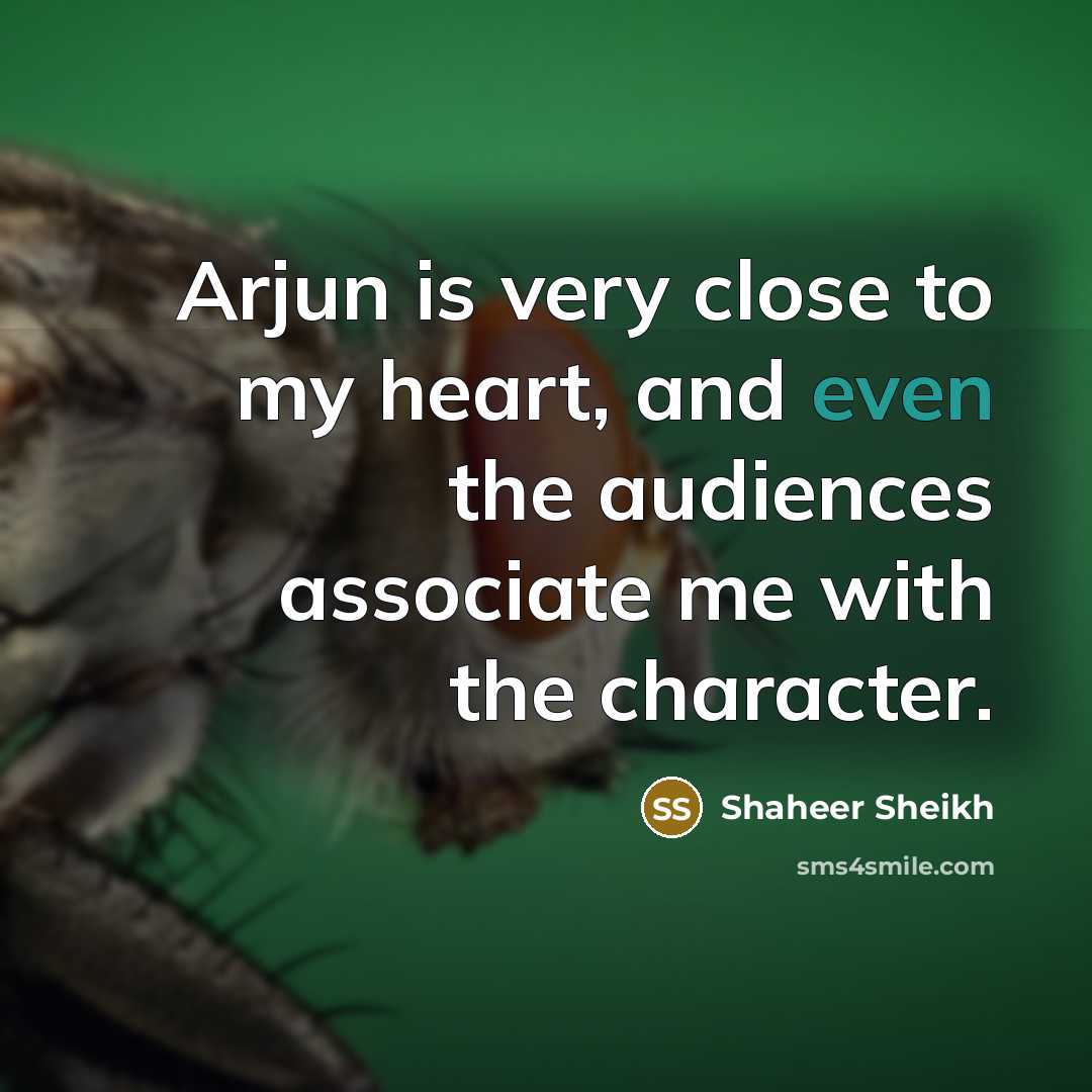 “Arjun is very close to my heart, and even the…” quote by Shaheer Sheikh