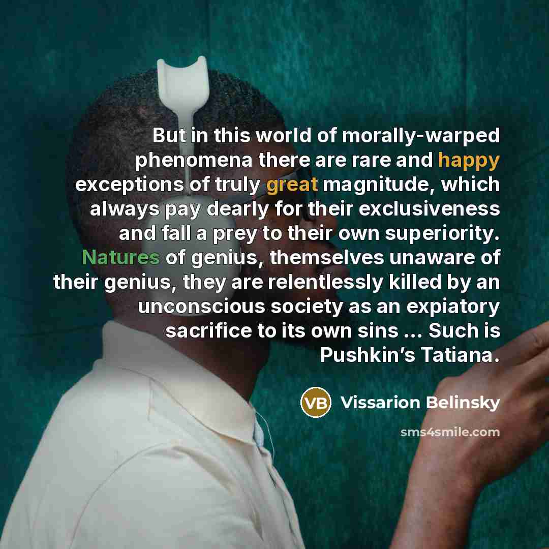 “But in this world of morally-warped phenomena there are rare…” quote by Vissarion Belinsky