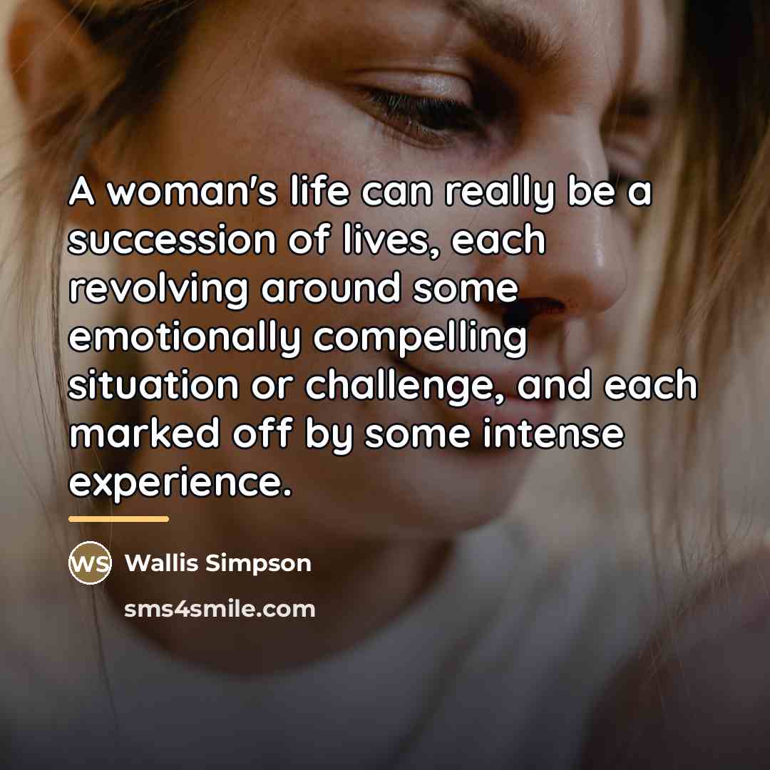 “A woman's life can really be a succession of lives,…” quote by Wallis Duchess of Windsor