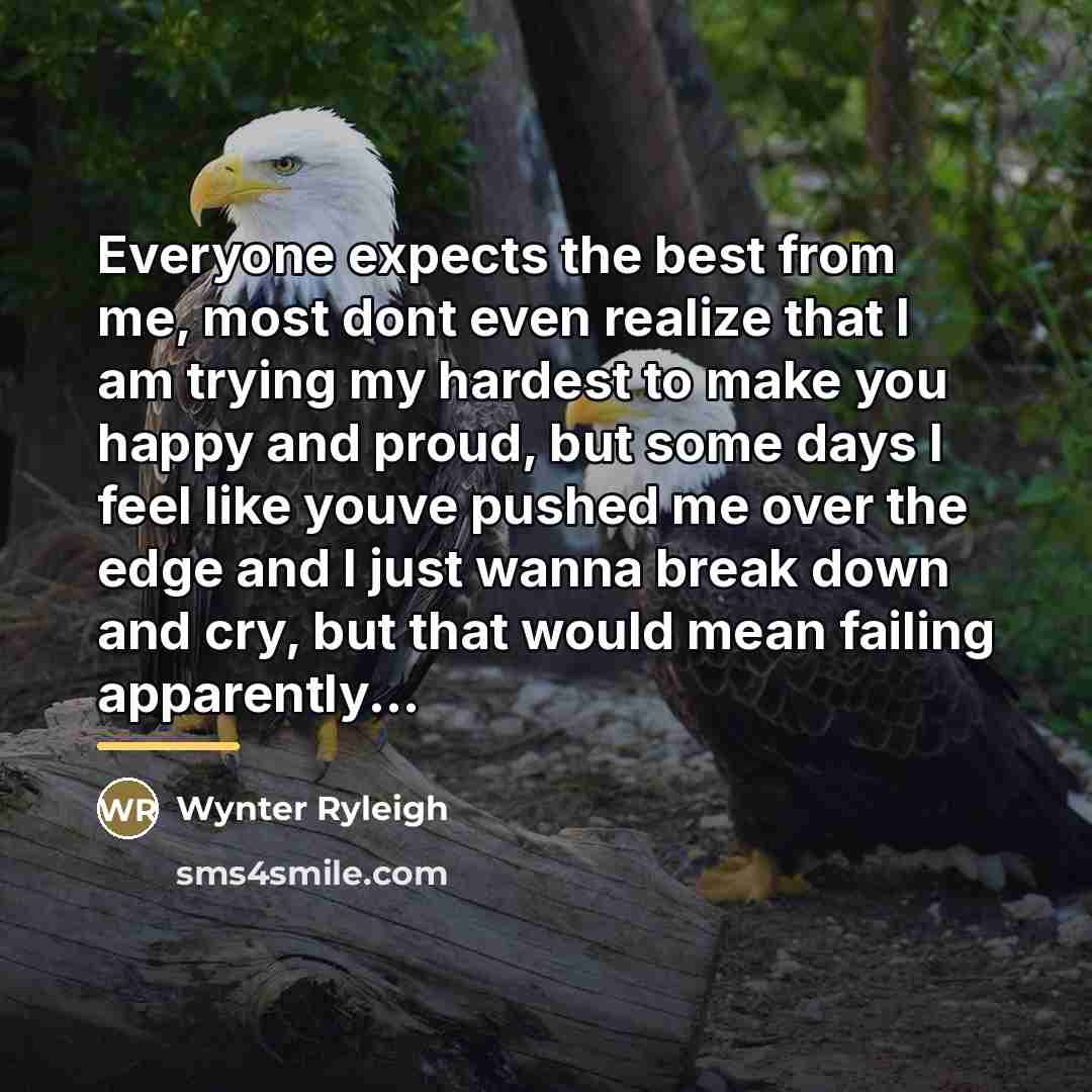 “Everyone expects the best from me, most dont even realize…” quote by Wynter Ryleigh