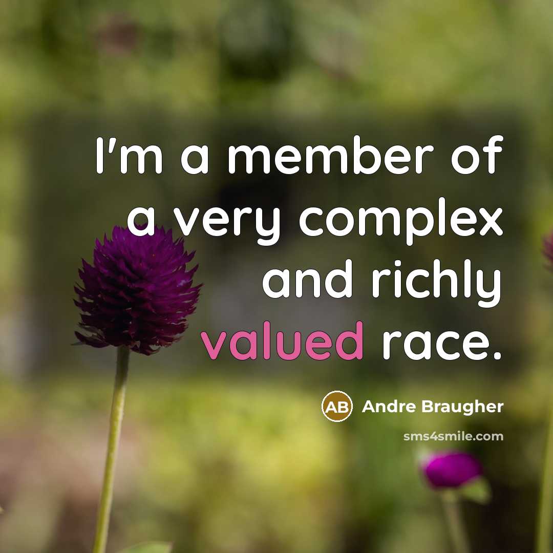 “I'm a member of a very complex and richly valued…” quote by Andre Braugher