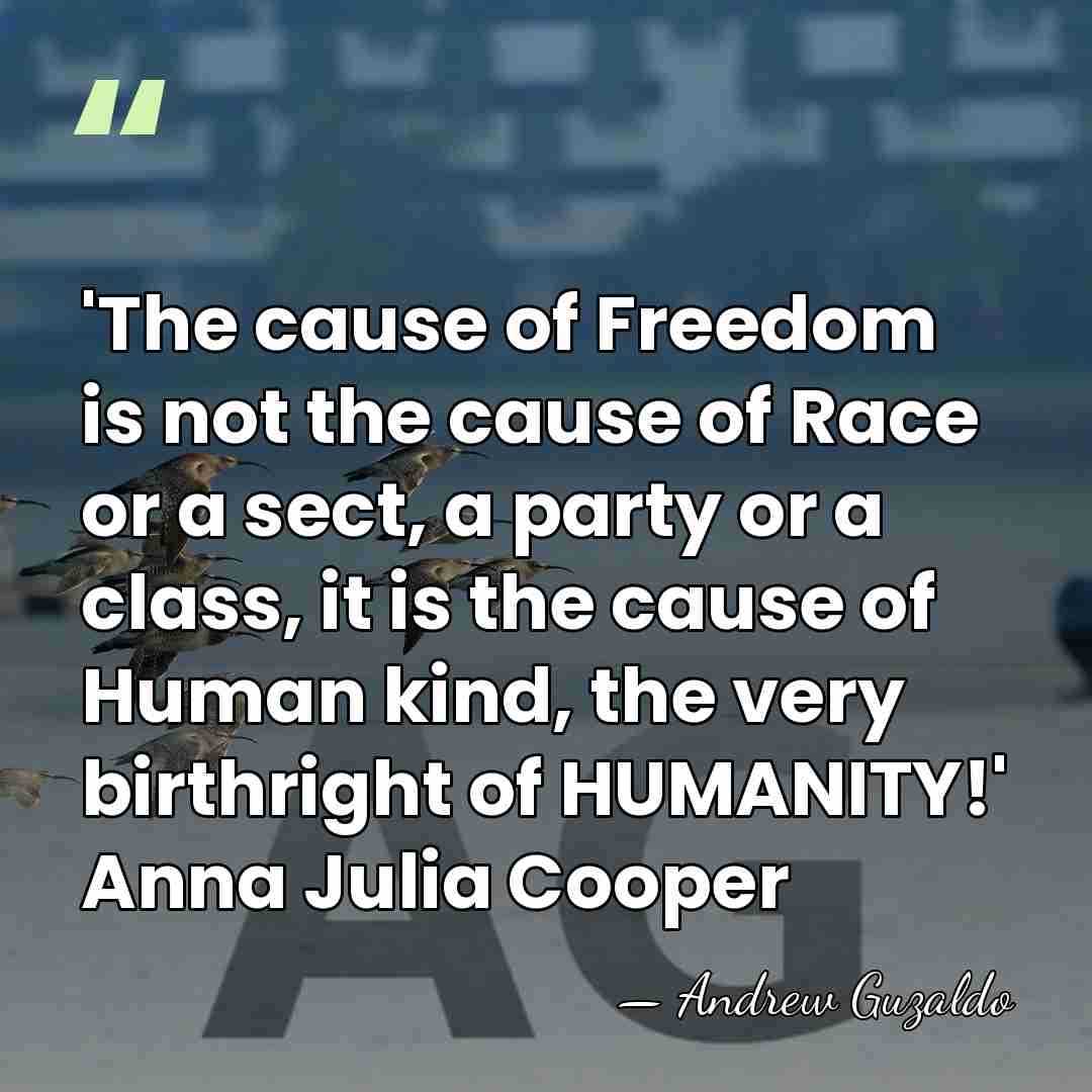 'The cause of Freedom is not the cause of Race or a&hellip; - Andrew Guzaldo