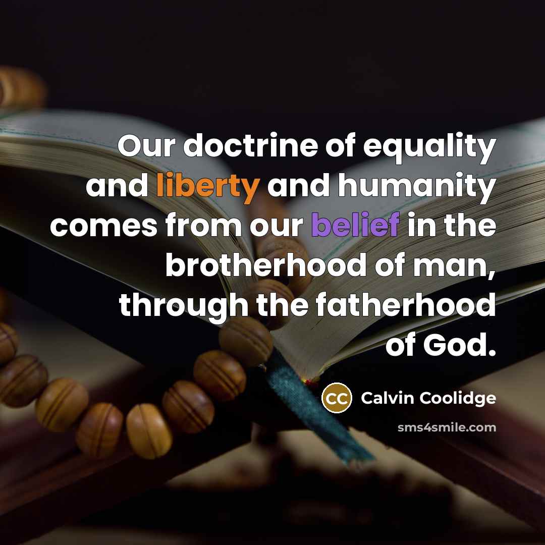 “Our doctrine of equality and liberty and humanity comes from…” quote by Calvin Coolidge