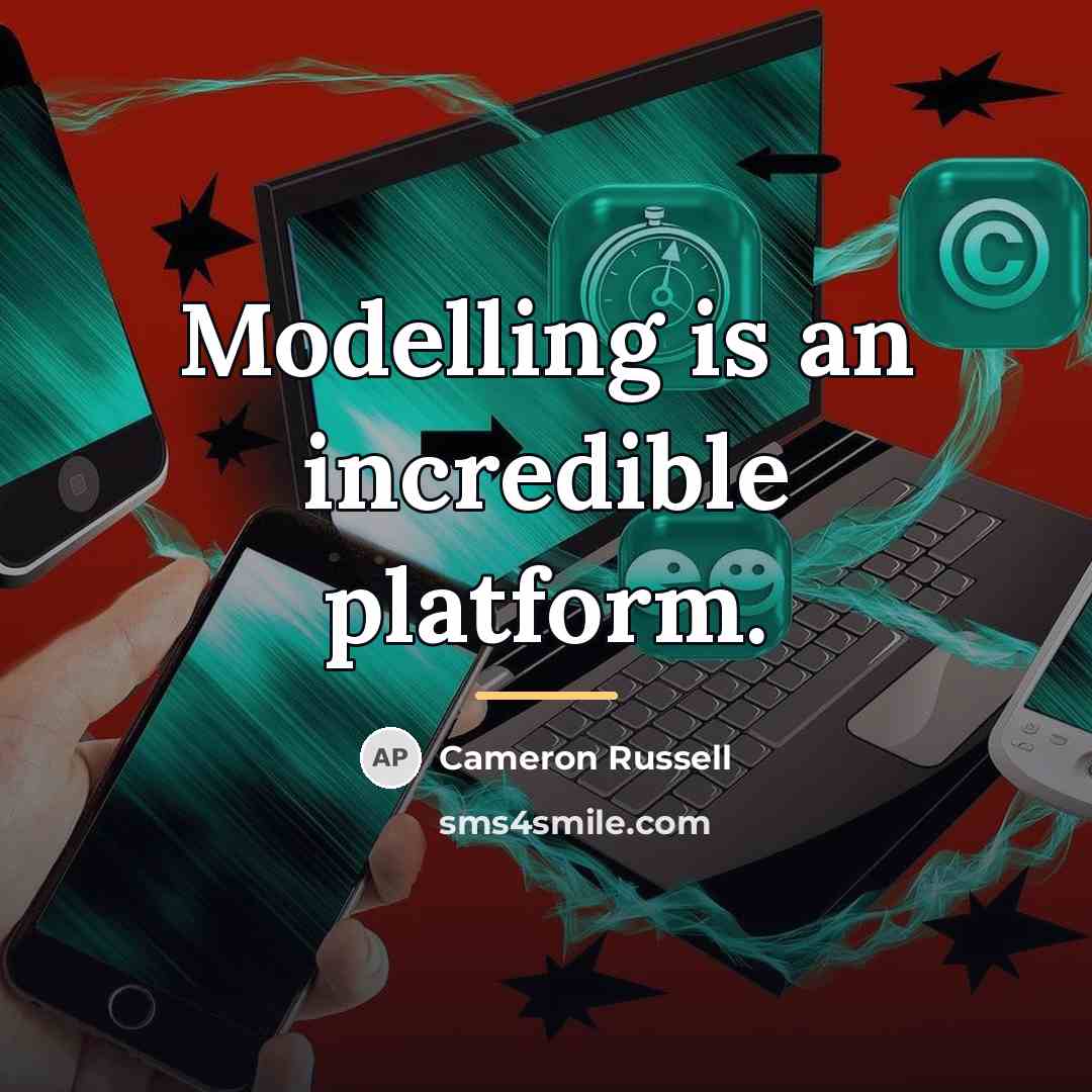 “Modelling is an incredible platform.…” quote by Cameron Russell