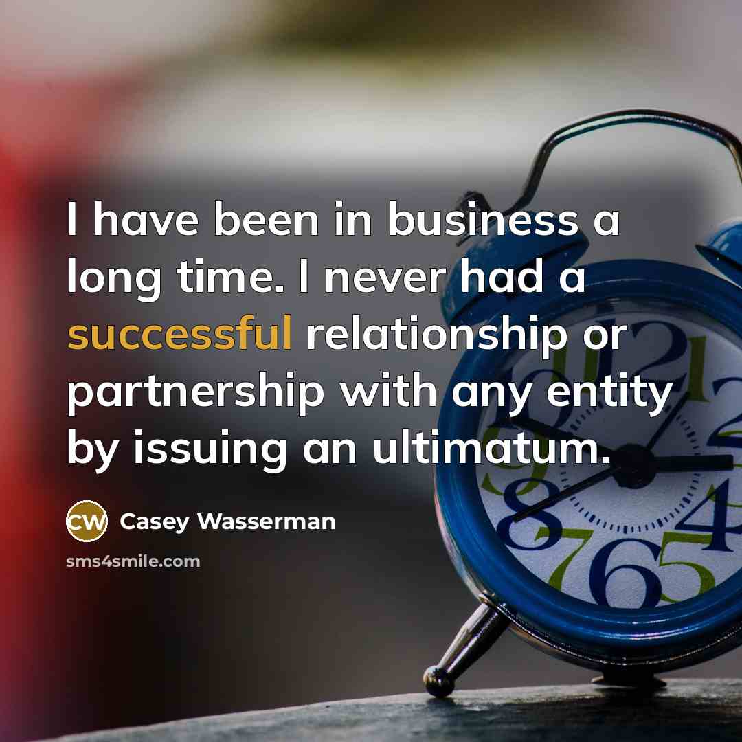 “I have been in business a long time. I never…” quote by Casey Wasserman