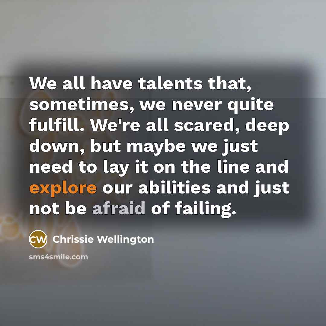 “We all have talents that, sometimes, we never quite fulfill.…” quote by Chrissie Wellington