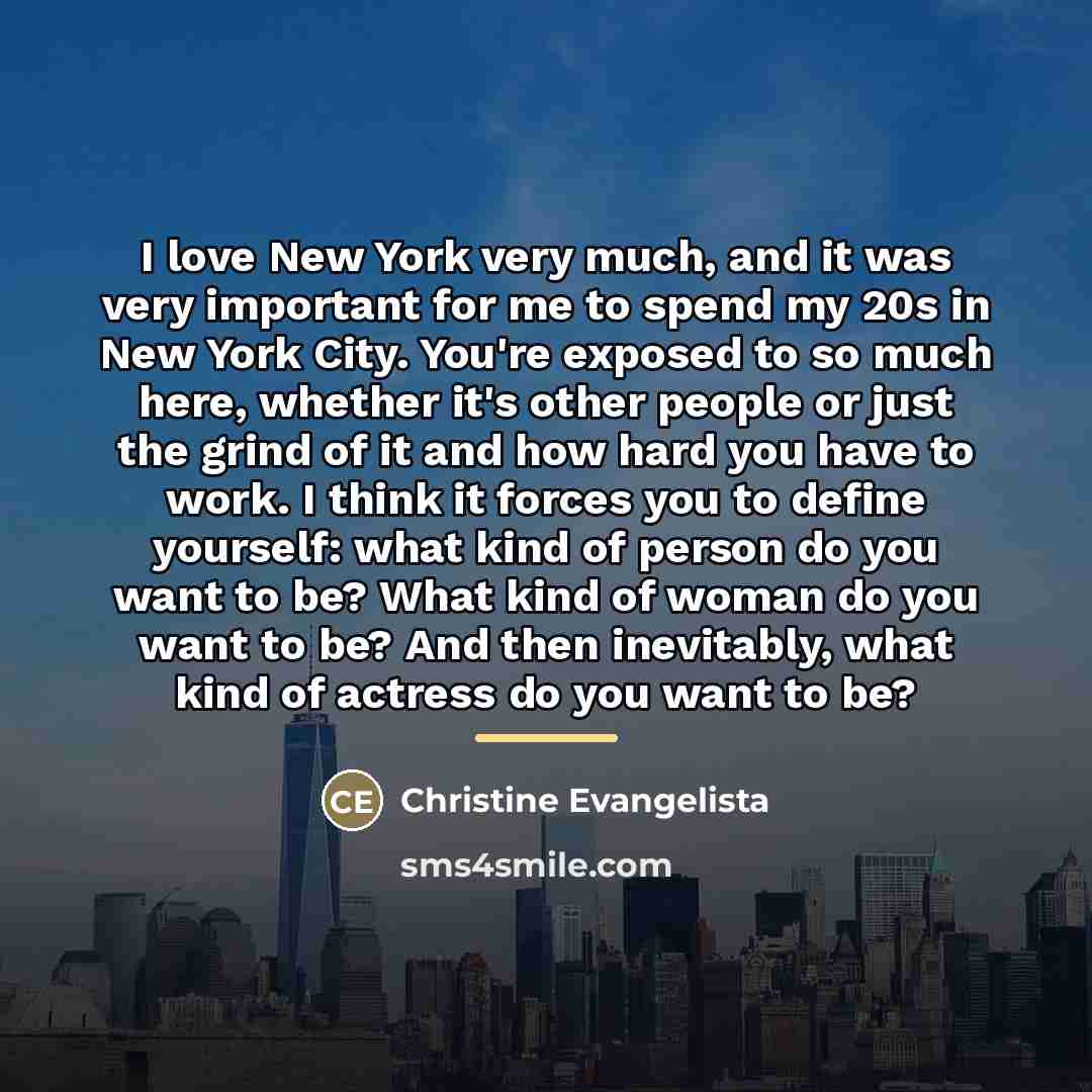 “I love New York very much, and it was very…” quote by Christine Evangelista