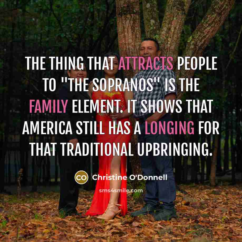 “The thing that attracts people to "The Sopranos" is the…” quote by Christine O'Donnell