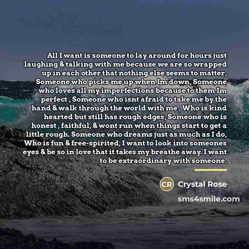 “All I want is someone to lay around for hours…” quote by Crystal Rose