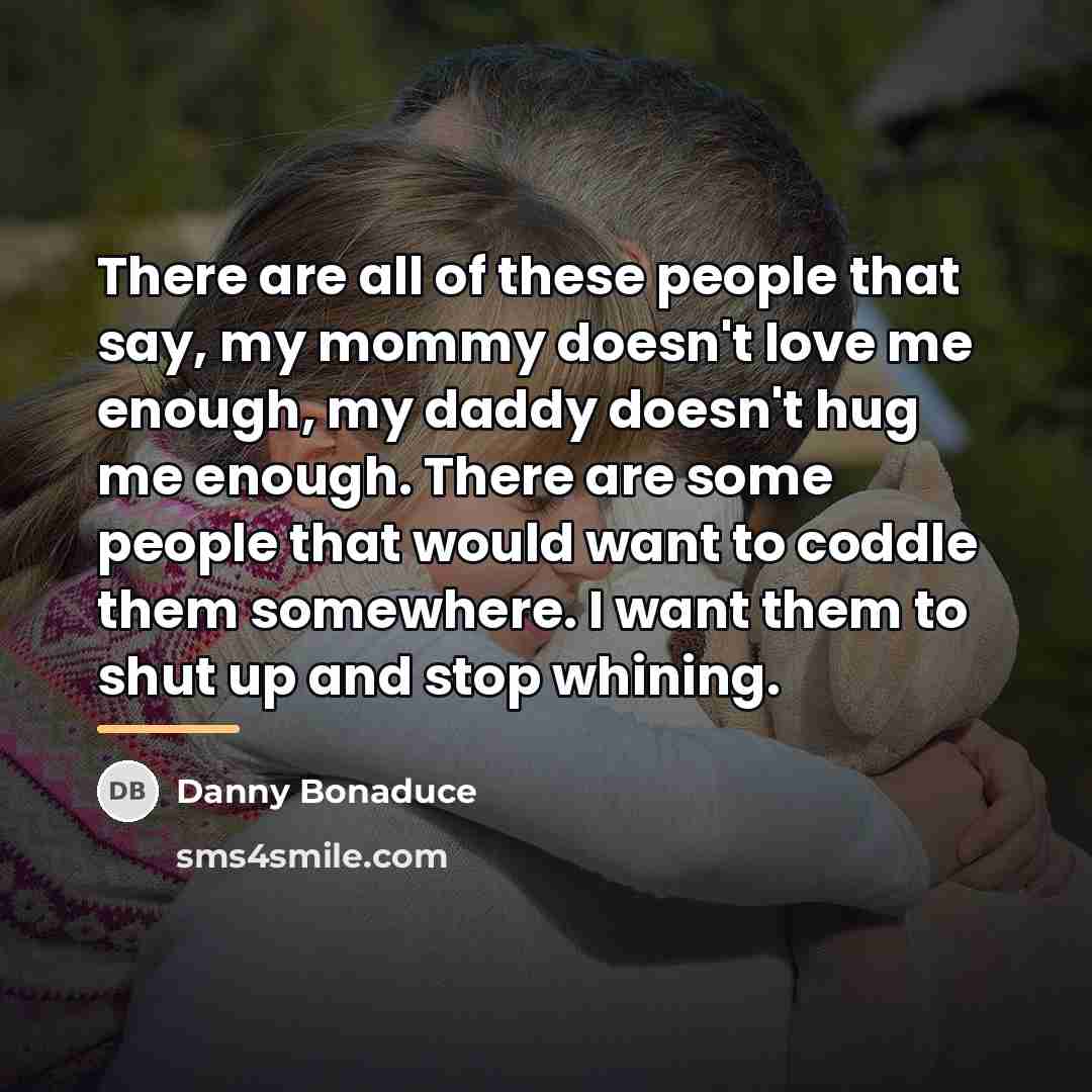 “There are all of these people that say, my mommy…” quote by Danny Bonaduce