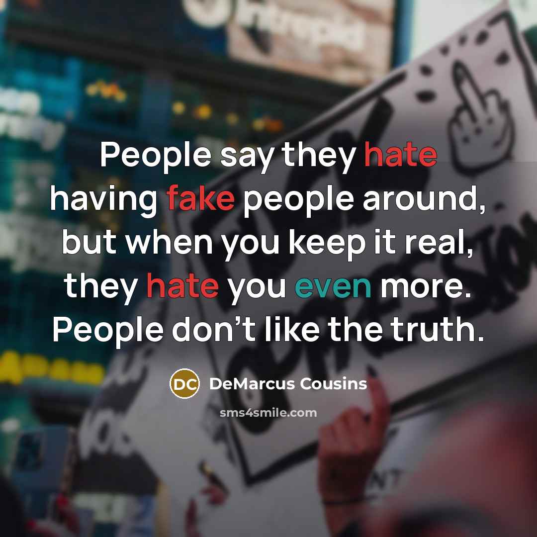 “People say they hate having fake people around, but when…” quote by DeMarcus Cousins