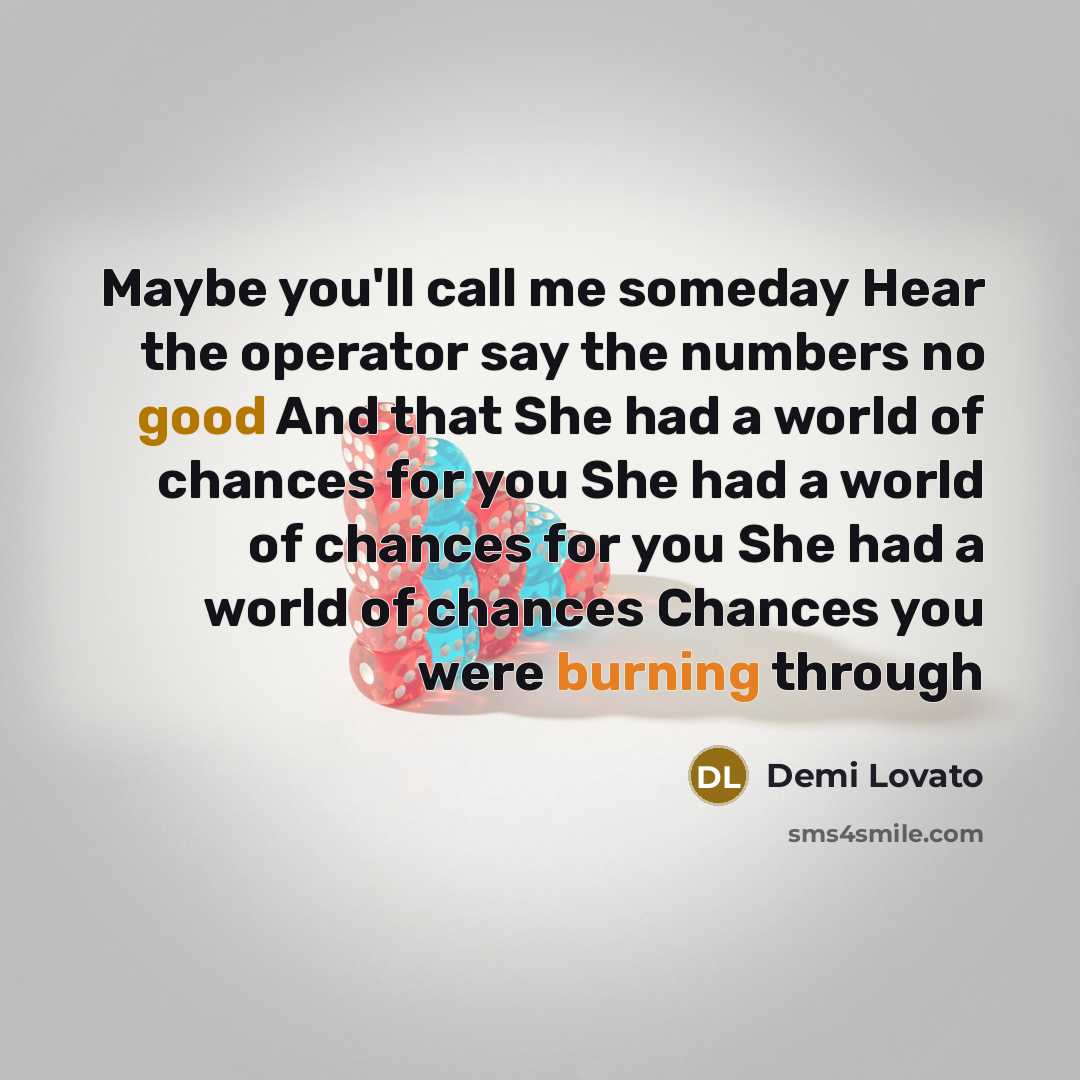 “Maybe you'll call me someday Hear the operator say the…” quote by Demi Lovato