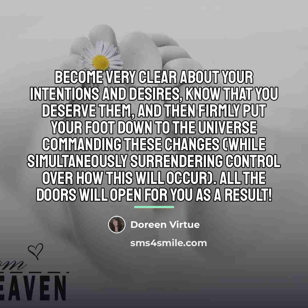 “Become very clear about your intentions and desires, know that…” quote by Doreen Virtue
