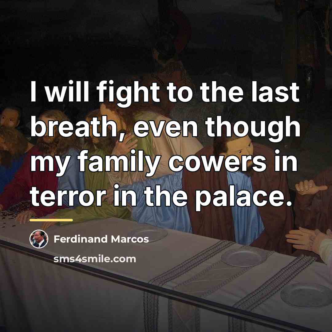 “I will fight to the last breath, even though my…” quote by Ferdinand Marcos