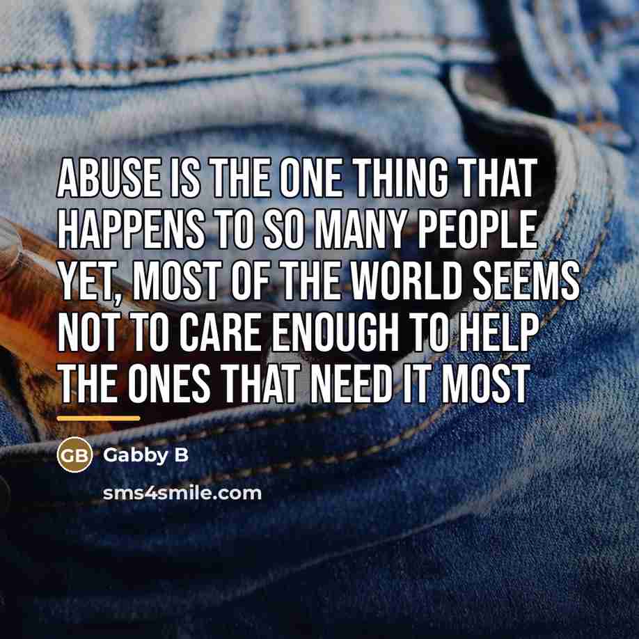 “Abuse is the one thing that happens to so many…” quote by Anonymous