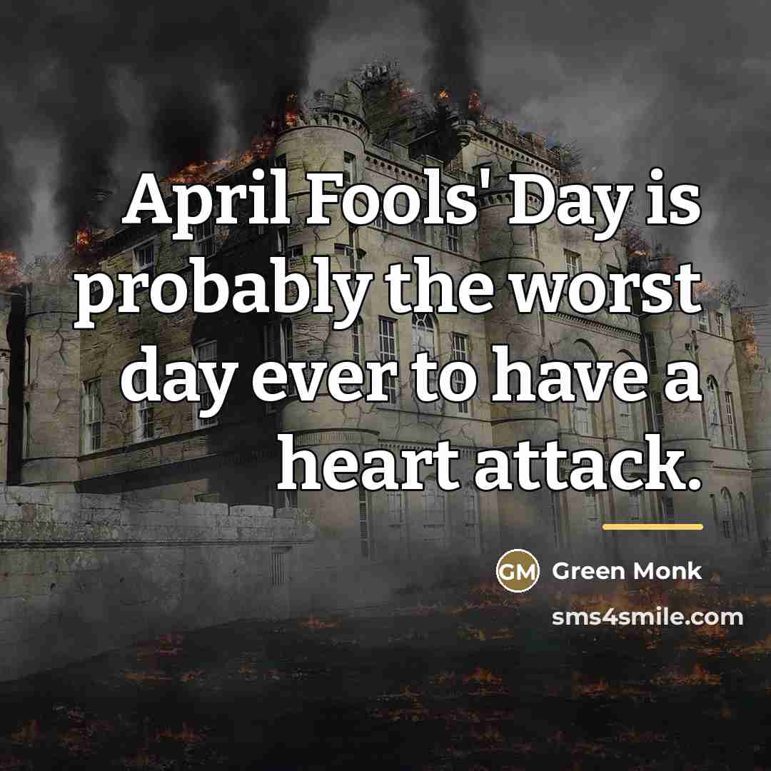 “April Fools' Day is probably the worst day ever to…” quote by Green Monk