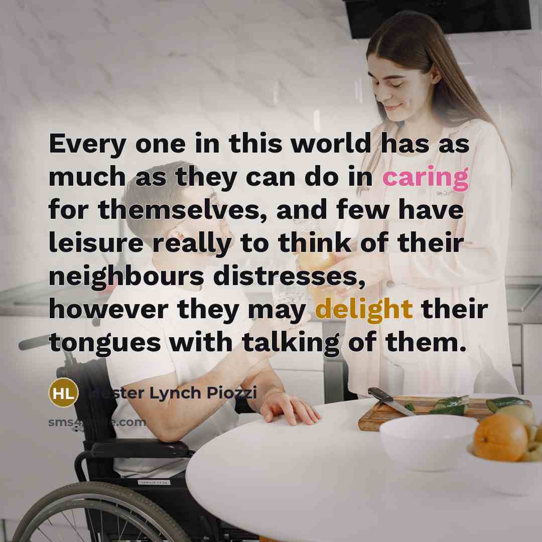 “Every one in this world has as much as they…” quote by Hester Lynch Piozzi