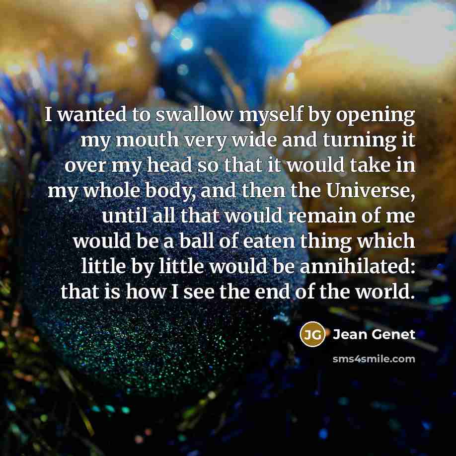 “I wanted to swallow myself by opening my mouth very…” quote by Jean Genet