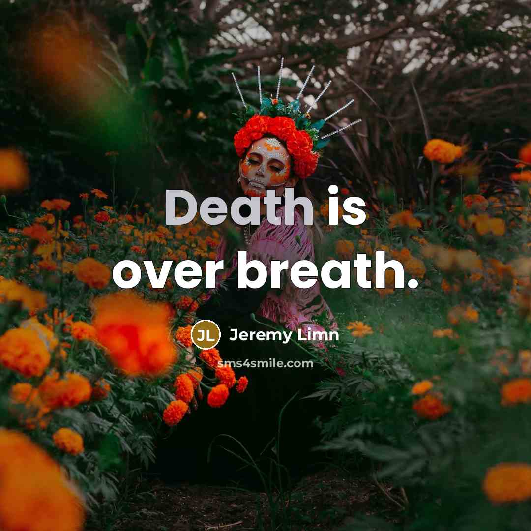 “Death is over breath.…” quote by Jeremy Limn