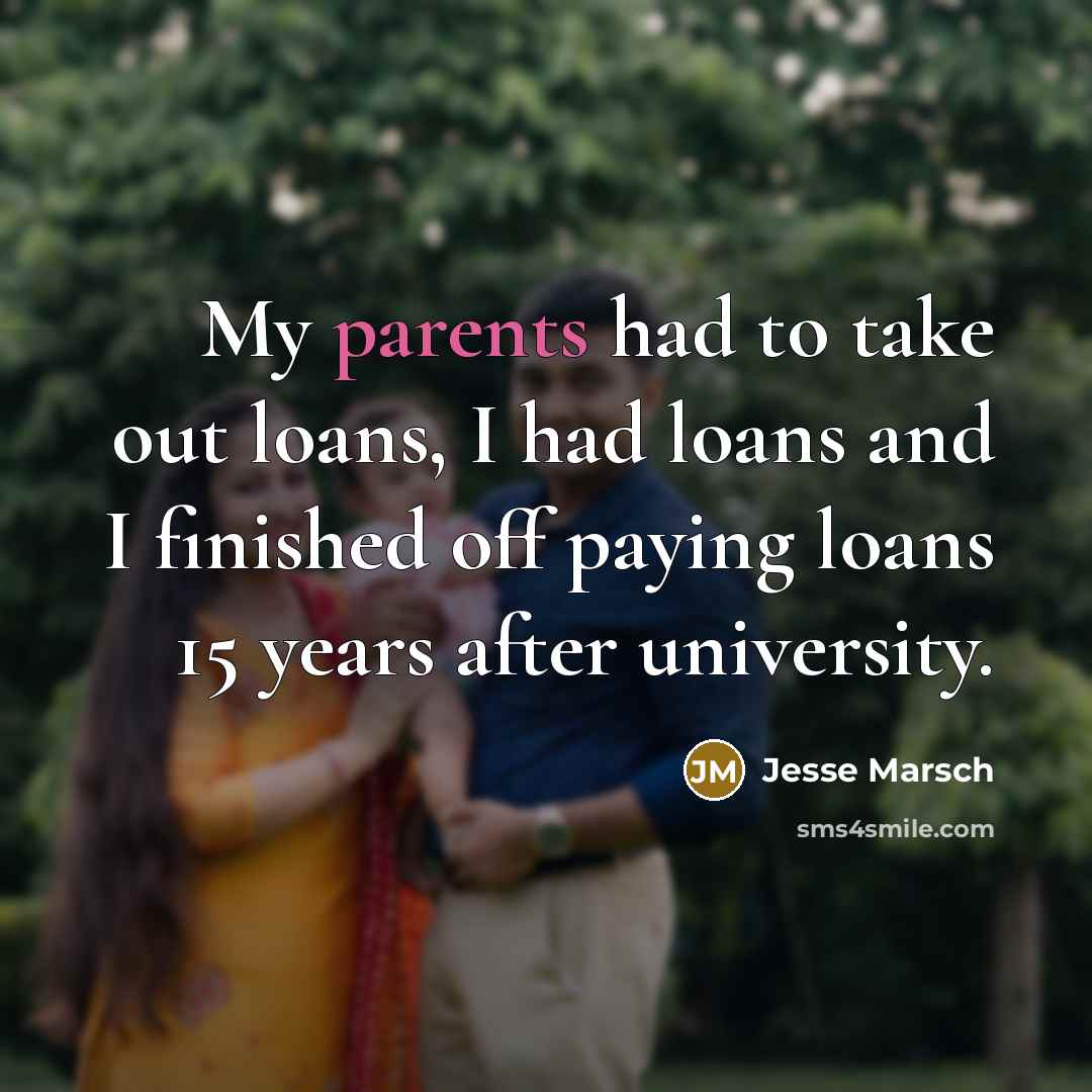 “My parents had to take out loans, I had loans…” quote by Jesse Marsch