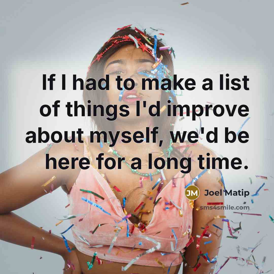 “If I had to make a list of things I'd…” quote by Joel Matip