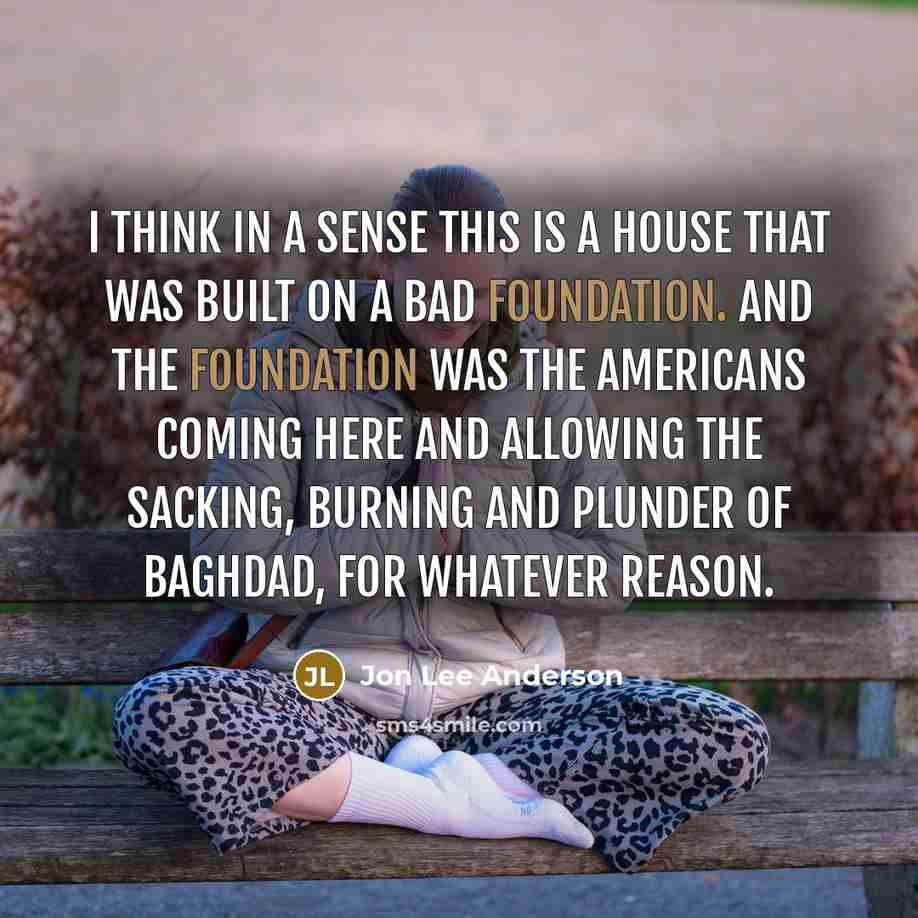 “I think in a sense this is a house that…” quote by Jon Lee Anderson