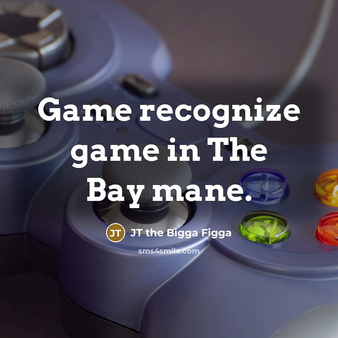 “Game recognize game in The Bay mane.” quote by JT the Bigga Figga