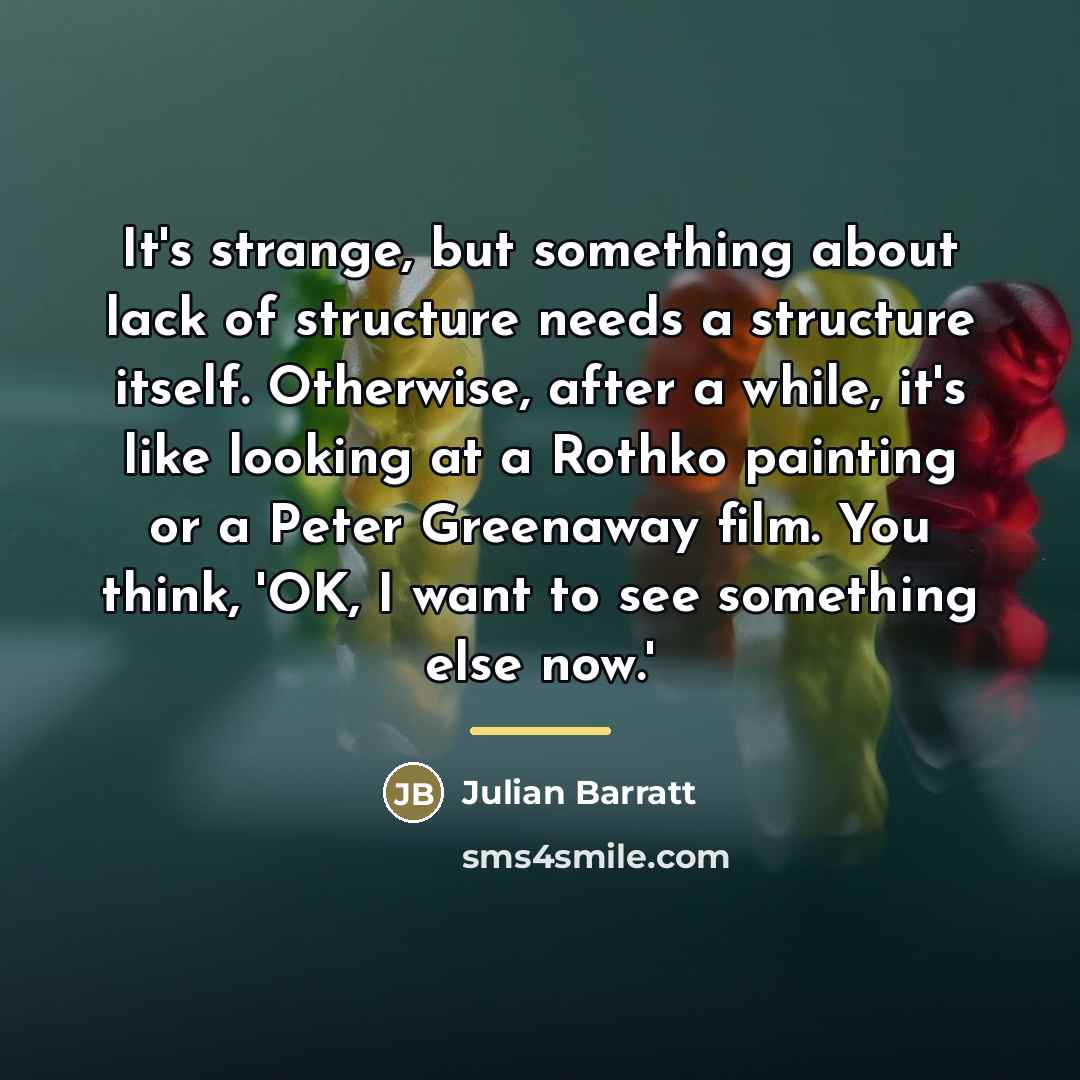 “It's strange, but something about lack of structure needs a…” quote by Julian Barratt