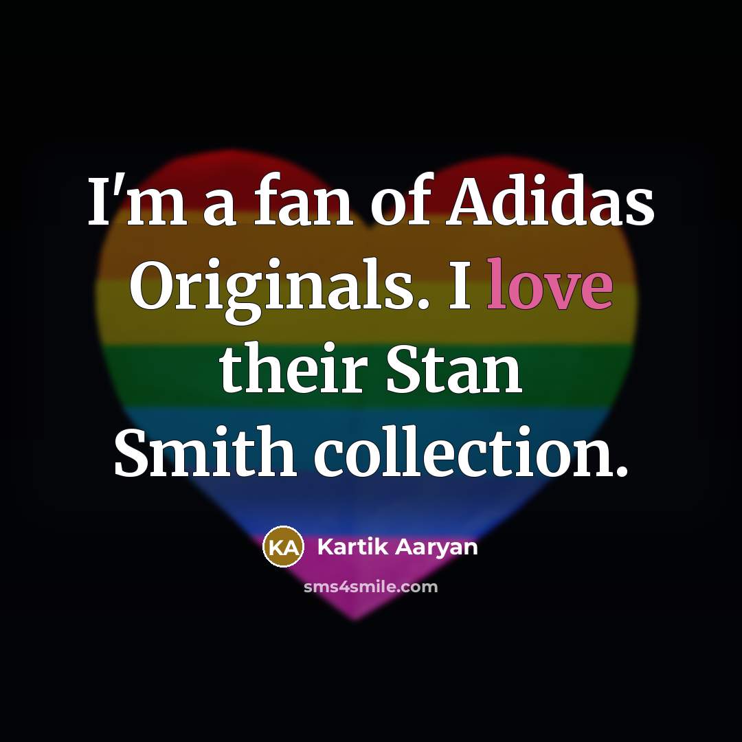 “I'm a fan of Adidas Originals. I love their Stan…” quote by Kartik Aaryan