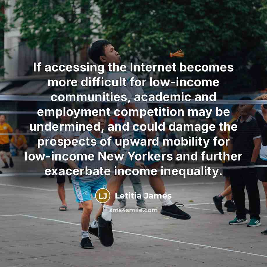 “If accessing the Internet becomes more difficult for low-income communities,…” quote by Letitia James