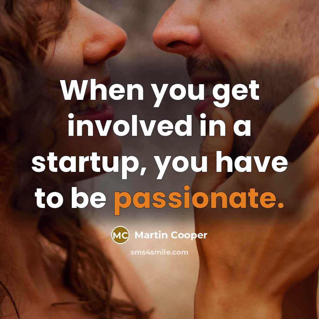 “When you get involved in a startup, you have to…” quote by Martin Cooper
